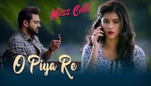 O Piya Re Lyrics (ও পিয়া রে) Madhuraa Bhattacharya | Miss Call
