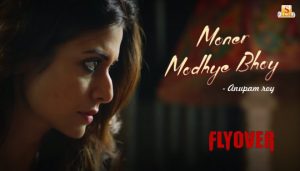 Moner Modhye Bhoy Lyrics (মনের মধ্যে ভয়) Anupam Roy | Flyover